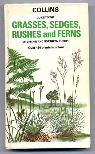 Collins guide to the grasses, sedges, rushes, and ferns of Britain and Northern Europe