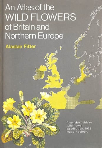 An atlas of the wild flowers of Britain and northern Europe
