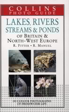 Lakes, Rivers, Streams & Ponds of Britain & Northwest Europe (Collins Field Guide)