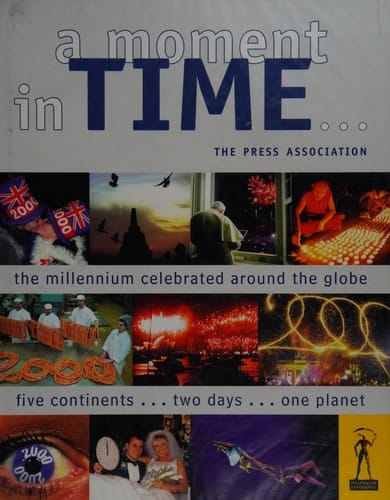A Moment in Time: The Millennium Celebrated Around the Globe