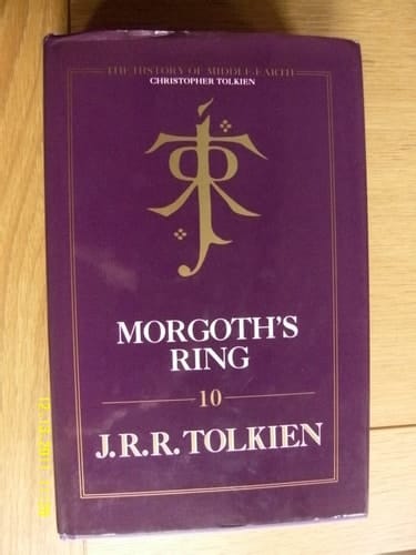 Morgoth's ring: the later Silmarillion, part one, the legends of Aman. Edited by Christopher Tolkien