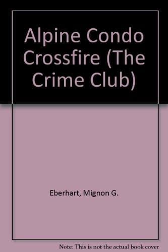 Alpine Condo Crossfire (The Crime Club)