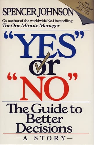 Yes or "No": The Guide to Better Decisions