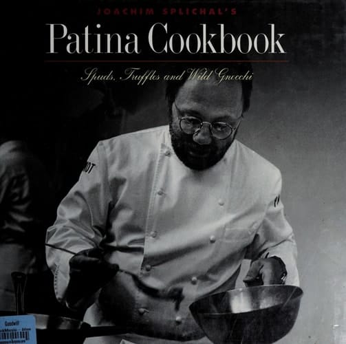 Joachim Splichal's Patina Cookbook: Spuds, Truffles and Wild Gnocchi (Great Chefs--Great Restaurants)