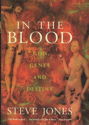 In the Blood : God, Genes and Destiny