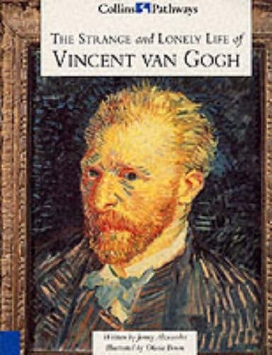Collins Pathways Stage 6 Set B: the Strange and Lonely Life of Vincent Van Gogh (Collins Pathways)