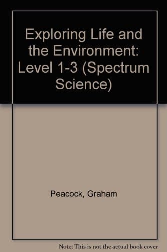 Spectrum Science: Key Stage 1: Exploring Life and the Environment: For National Curriculum Levels 1-3 (Spectrum Science)