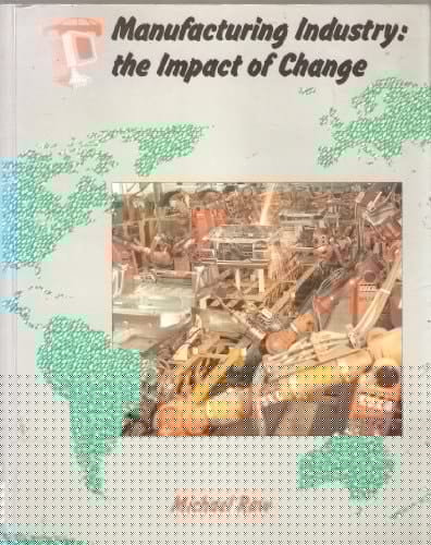 Manufacturing Industry: the Impact of Change (Collins A Level Geography)