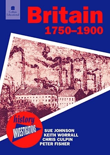 Britain, 1750-1900 (History Investigations)
