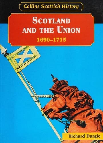 Scotland and the Union, 1690-1715 (Collins Scottish History)