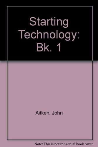 Starting Technology: Bk. 1