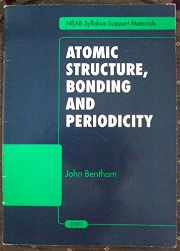 Atomic Structure, Bonding and Periodicity
