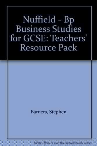 Nuffield - BP Business Studies for GCSE: Teachers' Resource Pack
