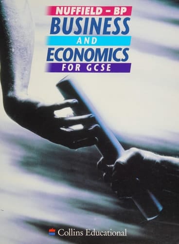 Nuffield - BP Business Studies and Economics for GCSE