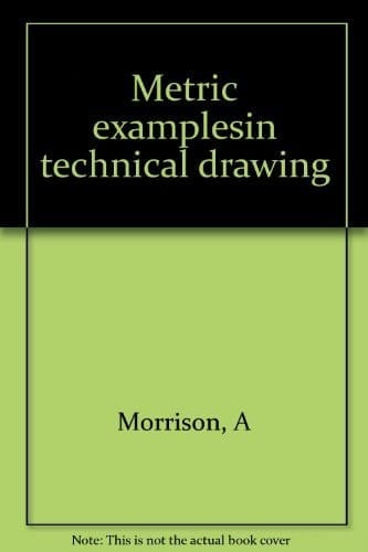 Metric Examplesin Technical Drawing