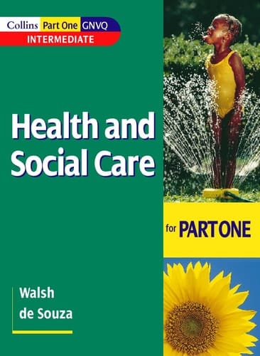 Health and Social Care GNVQ – Health and Social Care: for Part One Intermediate GNVQ