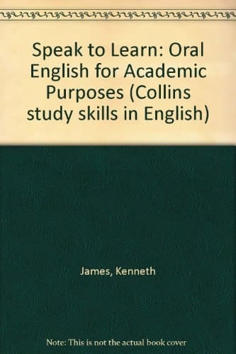 Speak to Learn: Oral English for Academic Purposes (Collins Study Skills in English)