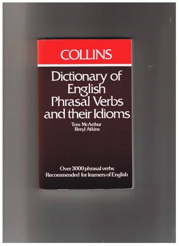 Dictionary of English Phrasal Verbs and Their Idioms