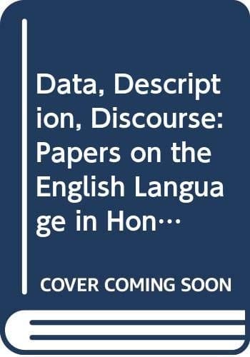 Data, Description, Discourse: Papers on the English Language in Honour of John McH Sinclair (Collins Cobuild Dictionaries)