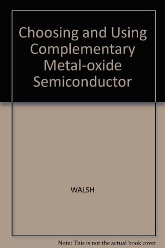 Choosing and Using Complementary Metal-oxide Semiconductor