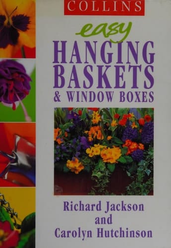 Collins Easy Hanging Baskets and Window Boxes: In association with Garden Answers magazine (Collins easy gardening)