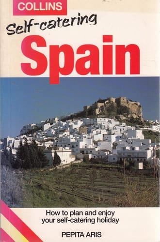 Self-catering Spain: How to Plan and Enjoy Your Self-catering Holiday (Self-catering)