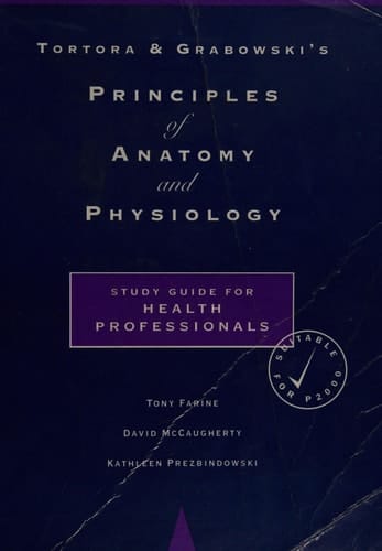 Tortora and Grabowski's: Principles of Anatomy and Physiology: Study Guide for Health Professionals