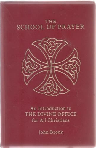 The School of Prayer: Introduction to the Divine Office for All Christians