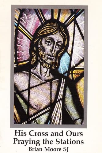 His Cross and Ours Praying the Stations