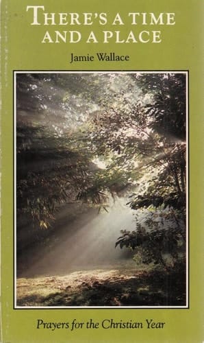 There's a Time and a Place: Prayers for the Christian Year