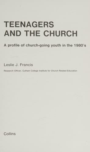 Teenagers and the church: A profile of church-going youth in the 1980ʼs