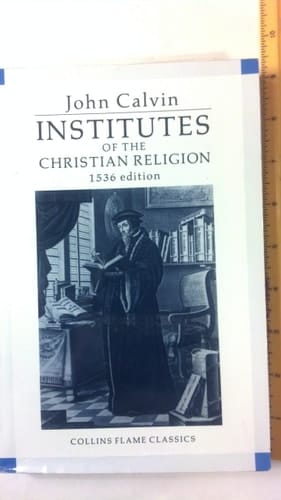 Institutes of the Christian religion (Collins flame classics)