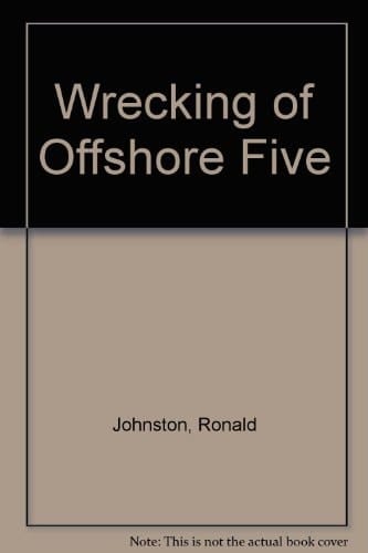 Wrecking of Offshore Five