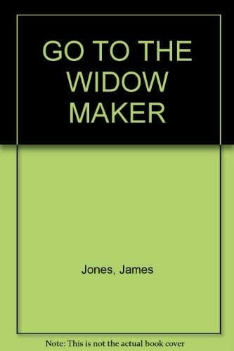 Go to the Widow Maker