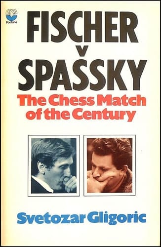Fischer v Spassky: The World Chess Championship Match, 1972; The Chess Match of the Century