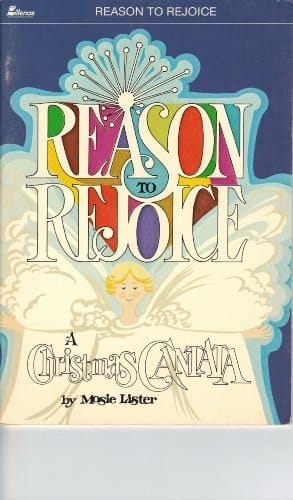 Reason To Rejoice (A Christmas Cantata by Mosie Lister)
