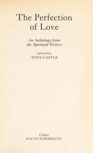 The Perfection of love: An anthology from the spiritual writers (Fount paperbacks)