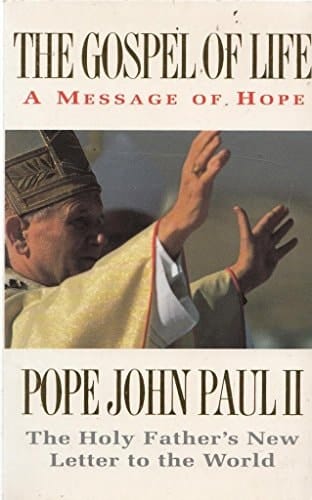 The Gospel of Life A Message of Hope : the Holy Father's New Letter to the World