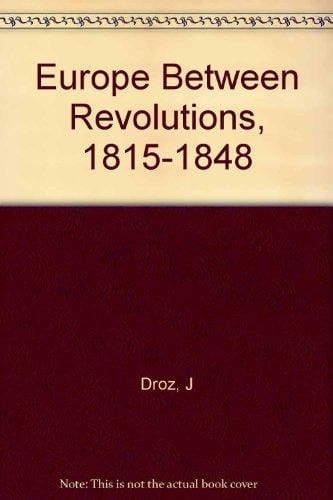 Europe Between Revolutions, 1815-48
