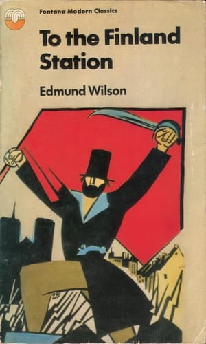 To the Finland Station: a study in the writing and acting of history