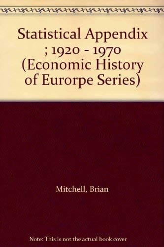 Contemporary Economies: Statistical Appendix (Economic History of Europe)