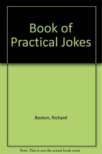 Richard Boston's Book of Practical Jokes