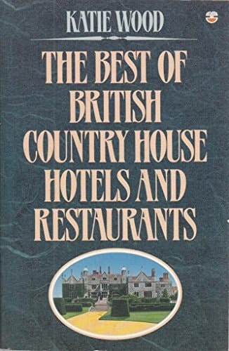 The Best of British Country House Hotels and Restaurants