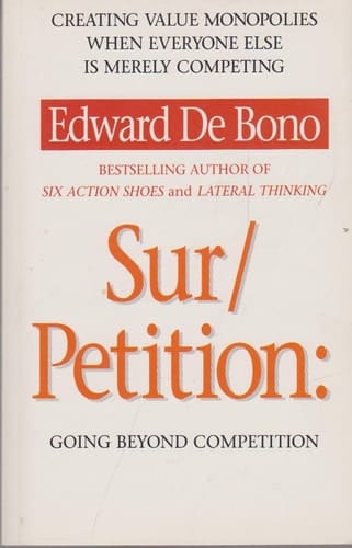 Sur/petition Creating Value Monopolies when Everyone Else is Merely Competing