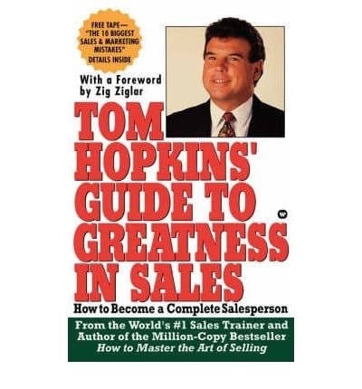 Tom Hopkins' Guide to Greatness in Sales: How to Become a Complete Salesperson