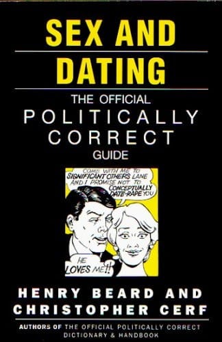 Sex and Dating: The Official Politically Correct Guide