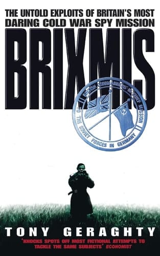 Brixmis: The Untold Exploits of Britain's Most Daring Cold War Spy Mission