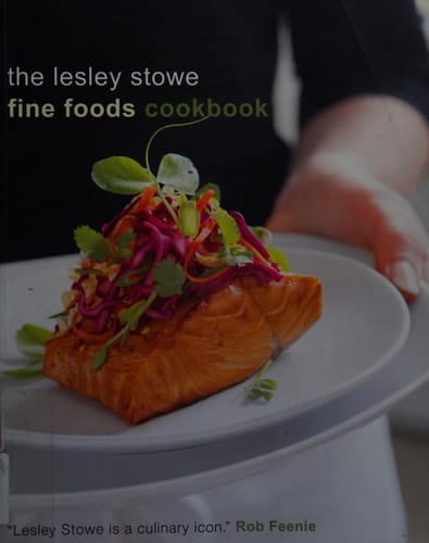Lesley Stowe Fine Foods Cookbook