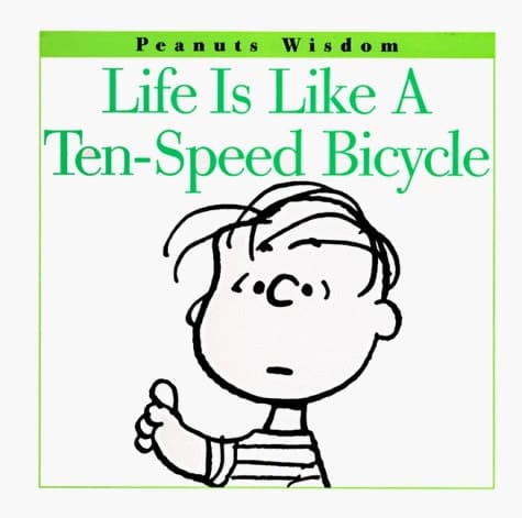 Life Is Like a Ten-Speed Bicycle