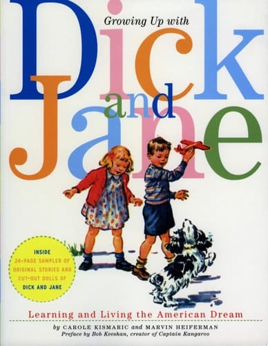 Growing Up with Dick and Jane Learning and Living the American Dream